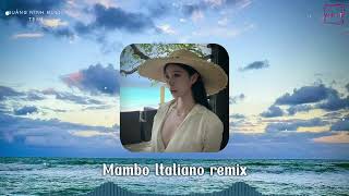 Mambo Italiano remix  Wan T mix Nhạc Hot Tiktok 2024 [upl. by Ecadnak]