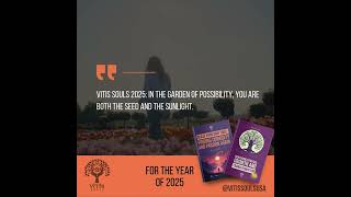 Vitis Souls 2025 In the garden of possibility you are both the seed and the sunlight [upl. by Levy]