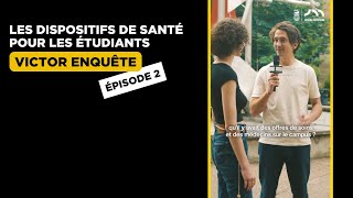 Les dispositifs de santé pour les étudiants  Victor enquête – Ep2 [upl. by Carrillo]