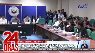 PNP Chief – Ibabalik kay VP Sara Duterte ang mga pinagkakatiwalaan niyang pulisDavao  24 Oras [upl. by Lula]