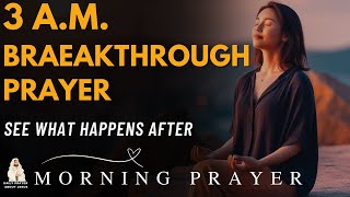 WAKING UP AT 3AM EVERY NIGHT SAY THIS BREAKTHROUGH PRAYER  Morning Prayer [upl. by Aryas]