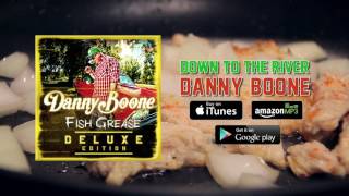 Danny Boone  Down To The River Full Audio [upl. by Gayle557]