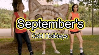 SEPTEMBER  ODD amp AMAZING variety of holidays that are both bizarre and delightful [upl. by Okuy193]