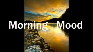 Classical Music  Morning Mood Grieg [upl. by Grimbal293]