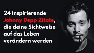 24 Inspirierende Johnny Depp Zitate die deine Sichtweise auf das Leben verändern werden [upl. by Abijah722]