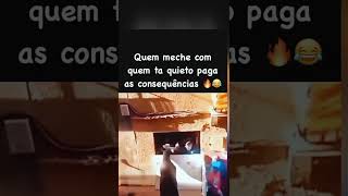 quotQuem mexe com quem está quieto paga as consequências kkkkkk [upl. by Ymeon130]