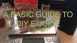 DIY  Make Your Own EJuice recipe [upl. by Aihk]