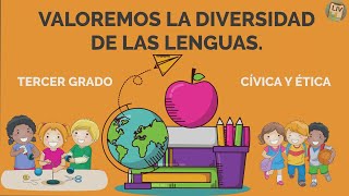 Valoramos la diversidad de las lenguas Cívica y ética LIV 3° Primaria [upl. by Annaul]