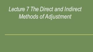 Lecture 7 The Direct and Indirect Methods of Adjustment [upl. by Jari]