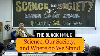 Science Our Society and Where do We Stand  Dr Pervez Hoodbhoy [upl. by Idnar331]