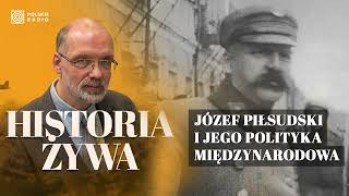 Józef Piłsudski i jego polityka międzynarodowa Plan polskiej ofensywy na Moskwę  HISTORIA ŻYWA [upl. by Notsua]