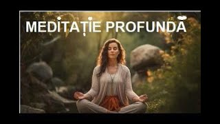 Meditație profundă [upl. by Luapsemaj]