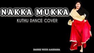 Nakka Mukka  Kuthu Dance Cover  kaadhalil Vizhunthen [upl. by Eelatsyrc]