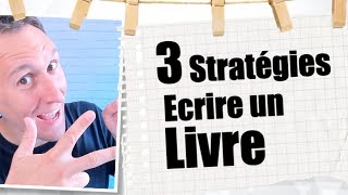 Comment écrire un livre  3 Stratégies faciles à appliquer [upl. by Livvy]