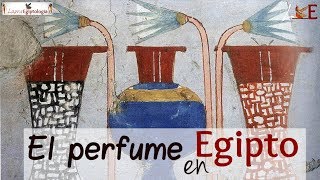 Secretos de la belleza egipcia  El perfume en Egipto  LauraEgiptología [upl. by Harod]