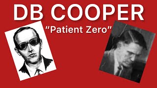 DB COOPER “Patient Zero” [upl. by Ljoka911]