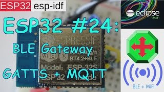 ESP32 24 IoT BLE MQTT Gateway [upl. by Llertac]