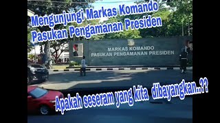 Mengunjungi Markas Komando Pasukan Pengamanan Presiden  Apakah seseram yang dibayangkan [upl. by Haida]