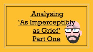 Analysing Emily Dickinsons As Imperceptibly as Grief Part One  DystopiaJunkie Analysis [upl. by Anitnamaid]