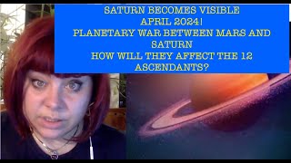 SATURN BECOMES VISIBLE APRIL DURING A THE PLANETARY WAR HOW WILL THIS AFFECT THE 12 ASCENDANTS [upl. by Aremihc727]