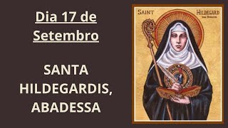 Dia 17 de Setembro  Santa Hildegardis Religiosa e Abadessa [upl. by Greenland]