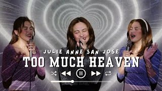 Too Much Heaven Bee Gees  Cover by JULIE ANNE SAN JOSE [upl. by Yelrebmik902]