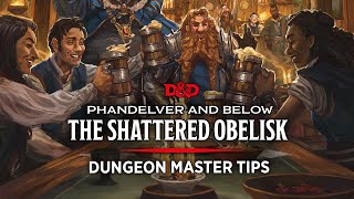 Dungeon Master Tips for Phandelver and Below The Shattered Obelisk [upl. by Anyg914]