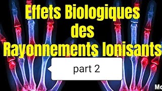 Les effets biologiques des rayons ionisants sur la matière vivante part 2 [upl. by Leba]