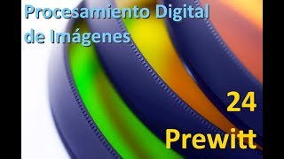 Prewitt Bordes  24  Procesamiento Digital de Imágenes [upl. by Akemahc]