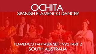 Ochitas Flamenco Fantasia 5th Sept 1992 Part 2 [upl. by Nimesay]