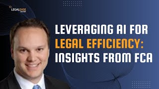 Leveraging AI for Legal Efficiency Insights from FCA [upl. by Ricky237]