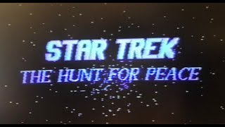 Star Trek the Hunt for Peace [upl. by Erdah33]