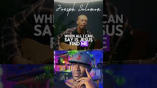 Joseph Solomon “Find Me” Josephsolomon Blessed Christianmusic [upl. by Lizzie]