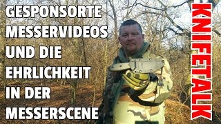 ✔GESPONSORTE MESSER REVIEWS UND DIE EHRLICHKEIT IN DER MESSER VIDEO REVIEW SCENE KnifeTalk [upl. by Ireg]