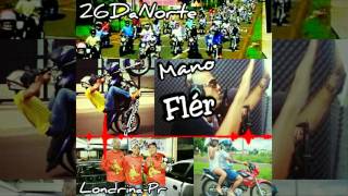 Mano Fler  26 DA NORTE 2016 [upl. by Aseuqram762]