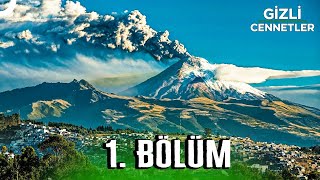 GİZLİ CENNETLER 1 BÖLÜM  4K DOĞA BELGESELİ [upl. by Hadeehuat]