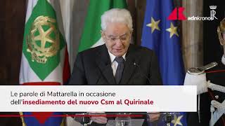 Mattarella quotLindipendenza dei magistrati è un pilastro della democraziaquot [upl. by Lonne562]