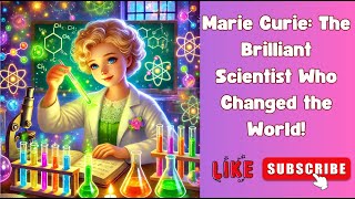 Marie Curie The Brilliant Scientist Who Changed the World [upl. by Orfield]