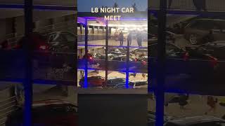 L8 NIGHT CAR MEET [upl. by Auburn]