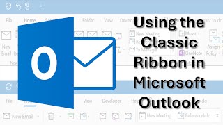 Using the Classic Ribbon in Microsoft Outlook [upl. by Sumedocin]