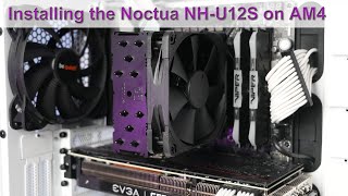 The Noctua NHU12S CPU Cooler Installation Guide for AMDs AM4 Platform [upl. by Ragland]