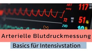 Arterielle Druckmessung Blutdruck invasiv messen Wissen für Intensivstation Pflegewissen [upl. by Kipp798]