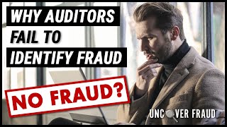 Why Auditors Fail to Identify Fraud  Uncover Fraud [upl. by Aynas]