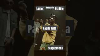 Papita Frita 6ix9ine Lenier Bebeshito ‎6ix9ine Lenieroficial bebeshito [upl. by Adirehs157]