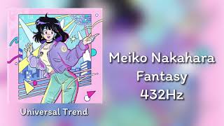 Meiko Nakahara Fantasy 432Hz [upl. by Harvey369]