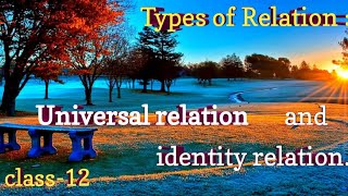 Types of relation  Universal relationidentity relation class12 mathematics [upl. by Zebulon]