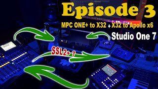 EP 3  MPC ONE X32 Compact Apollo x6 Apollo Twin X and SSL2 All working together MAGIC [upl. by Jacoba479]