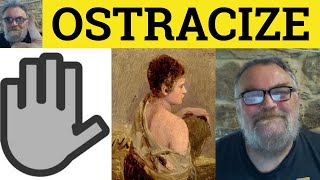 🔵 Ostracize Meaning  Ostracism Examples  Define Ostracize Ostracize in a Sentence Formal English [upl. by Lil]