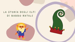 La storia degli elfi di Babbo Natale [upl. by Ainoyek]