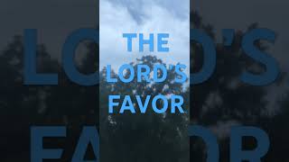 The SECRET of The Lord’s Favor [upl. by Araf102]